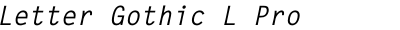 Letter Gothic L Pro Medium Italic
